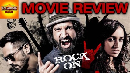 Rock On 2 Movie Review | Farhan Akhtar | Shraddha Kapoor | Bollywood Asia