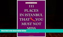 Best Buy PDF  111 Places in Istanbul That You Must Not Miss  Full Ebooks Most Wanted