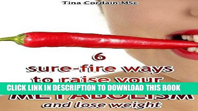 Best Seller 6 sure-fire ways to increase your metabolism and lose weight: (fast metabolism,