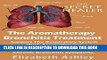 Ebook The Aromatherapy Bronchitis Treatment: Support the Respiratory System with Essential Oils