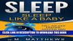 Ebook SLEEP:  Sleep Like A Baby - Fall Asleep Faster, Deeper and Wake Up Energized (Snoring,