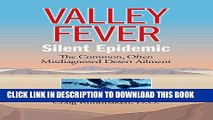 Best Seller Valley Fever Silent Epidemic: The Common, Often Misdiagnosed Desert Ailment Free