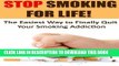 Ebook Smoking: Stop Smoking for Life!  - The Easiest Way to Finally Quit Smoking: Stop Smoking,