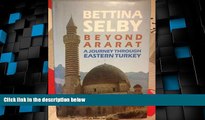 Big Sales  Beyond Ararat: Journey Through Eastern Turkey  READ PDF Online Ebooks