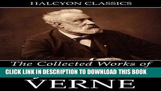 Read Now The Collected Works of Jules Verne: 36 Novels and Short Stories (Unexpurgated Edition)