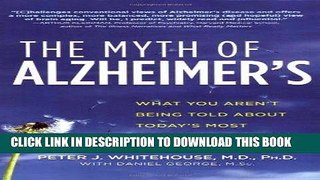 [PDF] The Myth of Alzheimer s: What You Aren t Being Told About Today s Most Dreaded Diagnosis