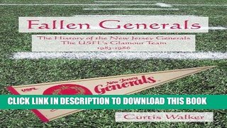 [PDF] Fallen Generals: The History of the New Jersey Generals, the USFL s Glamour Team (1983-1986)