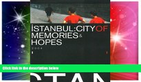 Must Have  Istanbul: City of Memories   Hopes  Full Ebook