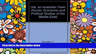 Ebook Best Deals  Ula, an Anatolian Town (Social, Economic and Political Studies of the Middle