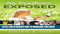 Ebook Air Purifiers Exposed: Everything You Need to Know to Create the Ultimate Home Environmental