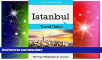 Must Have  Istanbul Travel Guide: The Top 10 Highlights in Istanbul (Globetrotter Guide Books)