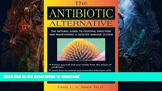 FAVORITE BOOK  The Antibiotic Alternative: The Natural Guide to Fighting Infection and