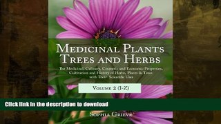 READ BOOK  Medicinal Plants, Trees and Herbs (Vol. 2): The Medicinal, Culinary, Cosmetic and
