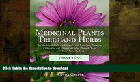 READ BOOK  Medicinal Plants, Trees and Herbs (Vol. 2): The Medicinal, Culinary, Cosmetic and