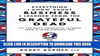 [PDF] Mobi Everything I Know About Business I Learned from the Grateful Dead: The Ten Most