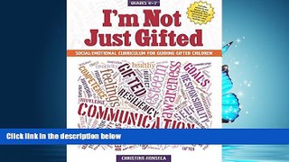 Read I m Not Just Gifted: Social-Emotional Curriculum for Guiding Gifted Children FreeOnline Ebook
