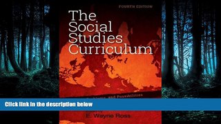Read The Social Studies Curriculum, Fourth Edition: Purposes, Problems, and Possibilities