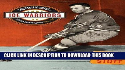 [PDF] Ice Warriors: The Pacific Coast/Western Hockey League 1948-1974 Popular Collection