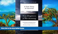 Best Deals Ebook  Ten Degrees of Reckoning: A True Story of Survival  Best Seller PDF