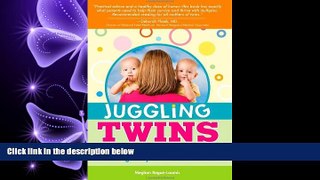 READ book  Juggling Twins: The Best Tips, Tricks, and Strategies from Pregnancy to the Toddler