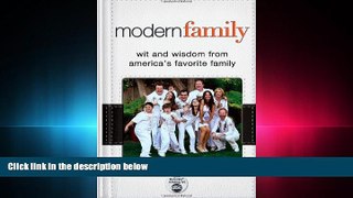 FREE DOWNLOAD  Modern Family: Wit and Wisdom from America s Favorite Family  BOOK ONLINE