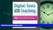 Read Digital Tools for Teaching: 30 E-tools for Collaborating, Creating, and Publishing across the