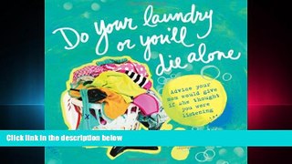 READ book  Do Your Laundry or You ll Die Alone  FREE BOOOK ONLINE