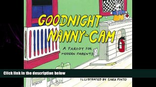 EBOOK ONLINE  Goodnight Nanny-Cam: A Parody for Modern Parents  FREE BOOOK ONLINE