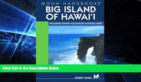 Must Have  Moon Handbooks Big Island of Hawai i: Including Hawaii Volcanoes National Park  Full