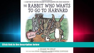 FREE PDF  The Rabbit Who Wants to Go to Harvard: A New Way of Getting Children to Stop Sleeping