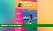 Must Have  Hidden Tahiti: Including Moorea, Bora Bora, and the Society, Austral, Gambier, Tuamotn