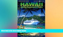 Must Have  Hawaii by Cruise Ship: The Complete Guide to Cruising the Hawaiian Islands, Includes