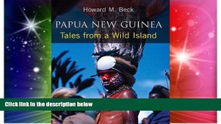 Ebook deals  Papua New Guinea: Tales from a Wild Island  Full Ebook