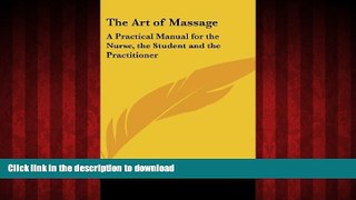 Best books  The Art of Massage: A Practical Manual for the Nurse, the Student and the Practitioner