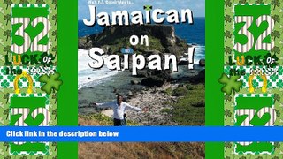 Buy NOW  Jamaican On Saipan: The True Story of One Man s Escape from the Rat Race to Live a