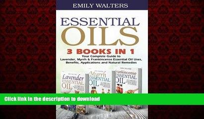 Read books  Essential Oils: Your Complete Guide to Lavender, Myrrh, and Frankincense Essential Oil