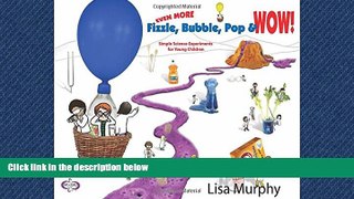 Download Even More Fizzle, Bubble, Pop   Wow!: Simple Science Experiments for Young Children