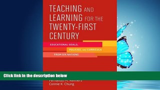 Read Teaching and Learning for the Twenty-First Century: Educational Goals, Policies, and
