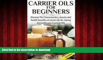 Buy books  Carrier Oils For Beginners: Discover The Characteristics, beauty, and health benefits