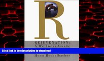 Read book  Rejuvenation: A Wellness Guide for Women and Men online for ipad