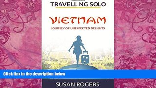 Best Buy Deals  Vietnam - Journey of Unexpected Delights: Volume 1 (Travelling Solo) by Ms Susan