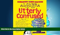 Read Algebra for the Utterly Confused (Utterly Confused Series) FreeOnline
