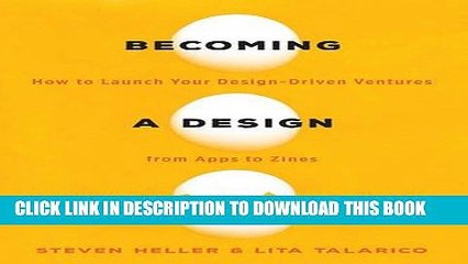 [PDF] Becoming a Design Entrepreneur: How to Launch Your Design-Driven Ventures from Apps to Zines