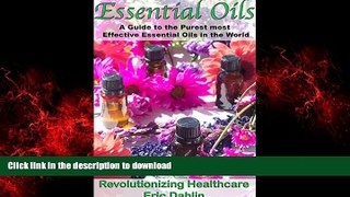 Best books  Essential Oils: A Guide to the Purest most Effective Essential Oils in the World