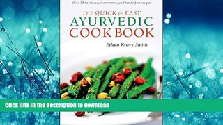 READ BOOK  The Quick   Easy Ayurvedic Cookbook: [Indian Cookbook, Over 60 Recipes] FULL ONLINE