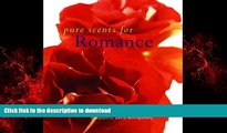 Best book  Pure Scents For Romance online