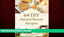 Best book  64 DIY Natural Beauty Recipes: How to Make Amazing Homemade Skin Care Recipes,