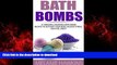 Best books  Bath Bombs: 37 Amazing Luxurious Bath Bomb Recipes To Detoxify Your Body, Relieve