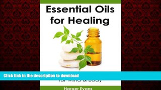 Read books  Essential Oils for Healing: Essential Oil Healing Recipes for Mind   Body (Essential