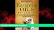 liberty book  Essential Oils For Your Pet: Safe, Simple and Natural Home Remedies For Your Dog and